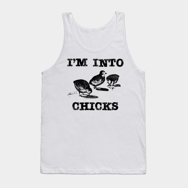 I'm Into Chicks Homestead and Backyard Chicken Pun Tank Top by Huhnerdieb Apparel
